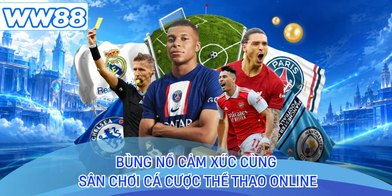 Bùng nổ cảm xúc cùng sân chơi cá cược thể thao online