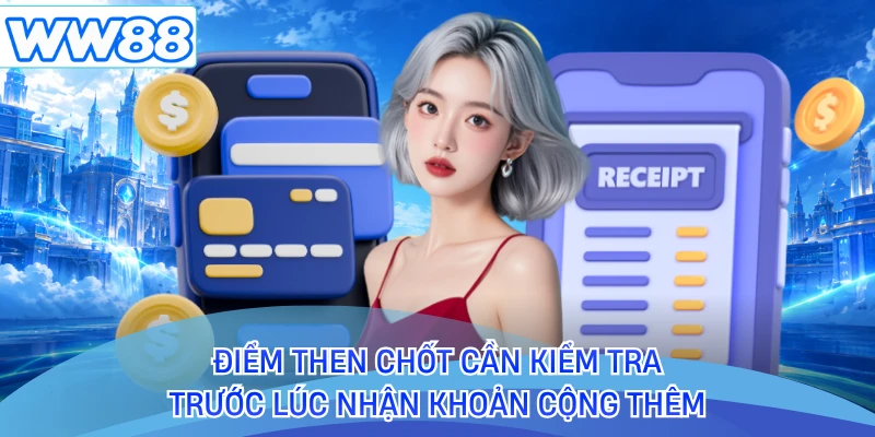 Điểm then chốt cần kiểm tra trước lúc nhận khoản cộng thêm