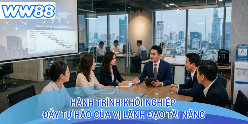 Hành trình khởi nghiệp đầy tự hào của vị lãnh đạo tài năng