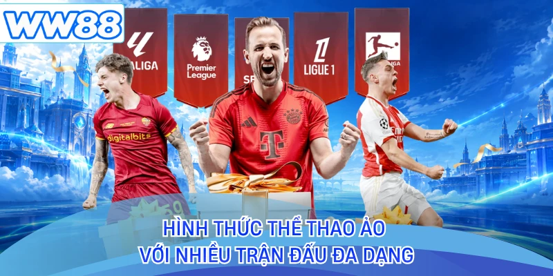 Hình thức thể thao ảo với nhiều trận đấu đa dạng