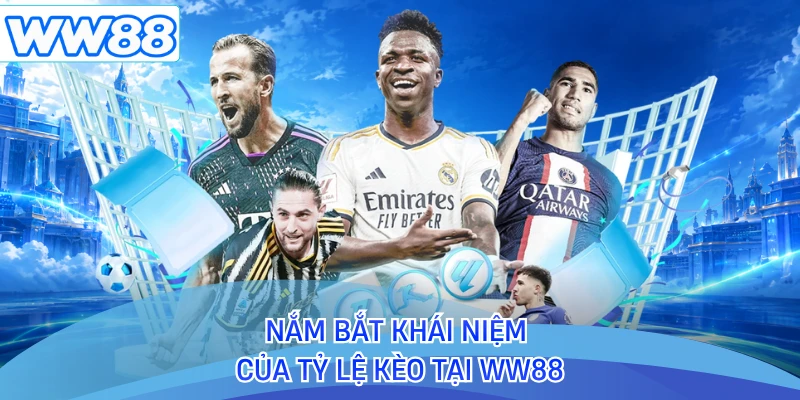 Nắm bắt khái niệm của tỷ lệ kèo tại WW88