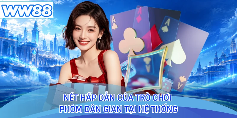 Nét hấp dẫn của trò chơi phỏm dân gian tại hệ thống