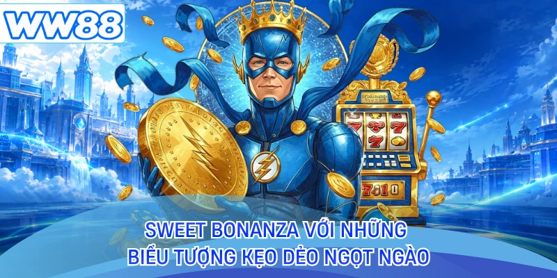 Sweet Bonanza với những biểu tượng kẹo dẻo ngọt ngào
