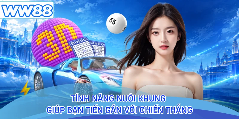 Tính năng nuôi khung giúp bạn tiến gần với chiến thắng